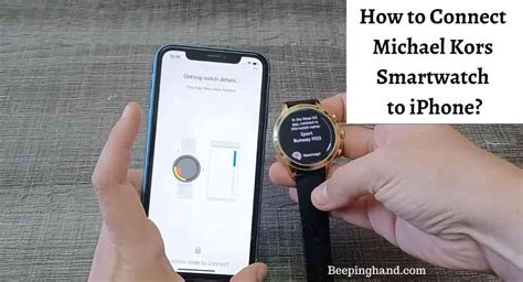 how to connect michael kors smartwatch to iphone 11|How to Connect Michael Kors Smartwatch to iPhone: Easy Steps .